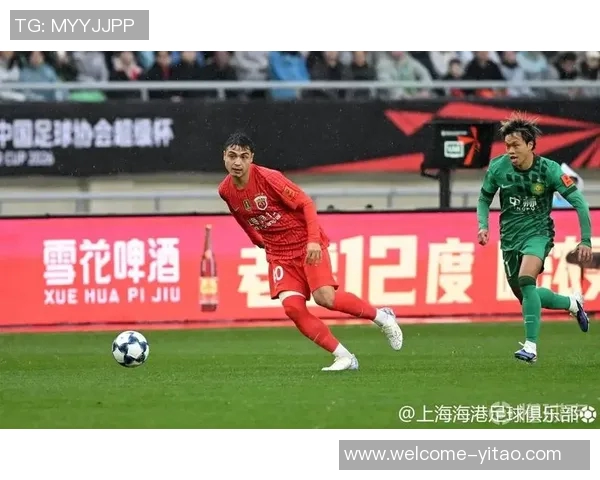 超级杯首战上海海港对阵北京国安双方实力相当各自争夺开年首胜